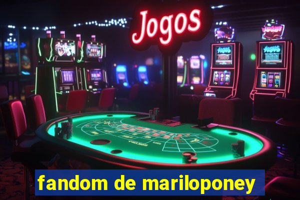 fandom de mariloponey